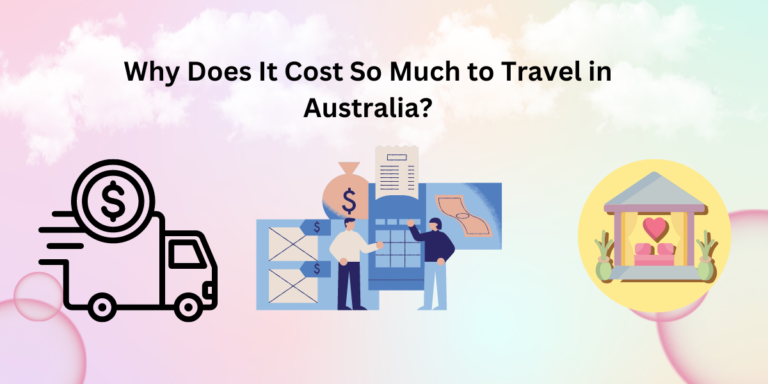 Why Does It Cost So Much to Travel in Australia?