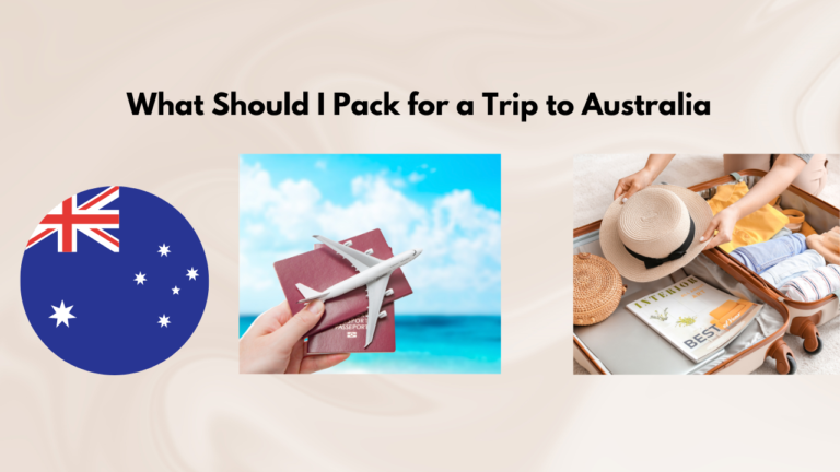 What Should I Pack for a Trip to Australia?