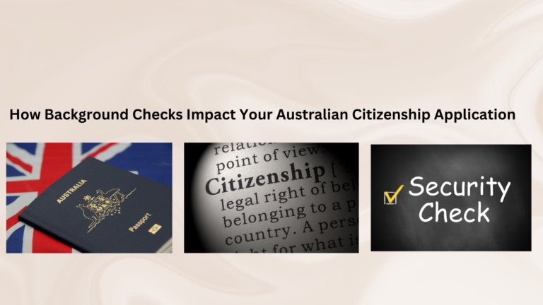 What Should You Know About the Background Checks Involved in the Australian Citizenship Process?