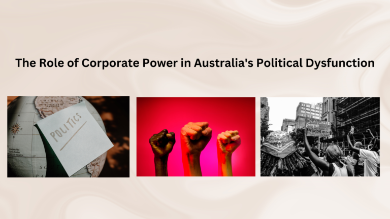 What impact does corporate influence have on the dysfunction in Australian politics?