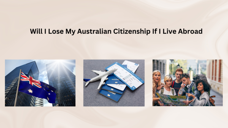 Can I Lose My Australian Citizenship If I Live Overseas for a Long Time